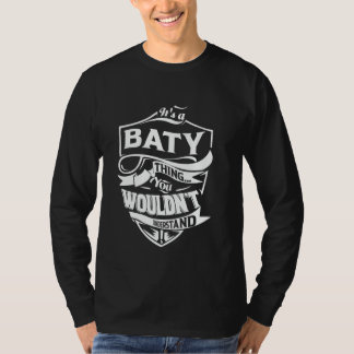 It's a BATY thing you wouldn't understand Gift T Shirt