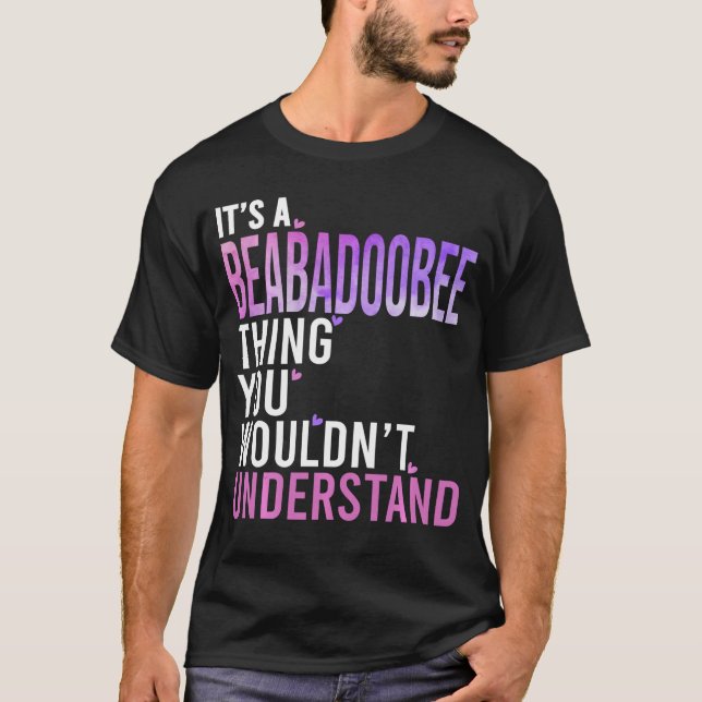 Its A Beababeehing You Wouldnt Understand Beababee T Shirt (Framsida)