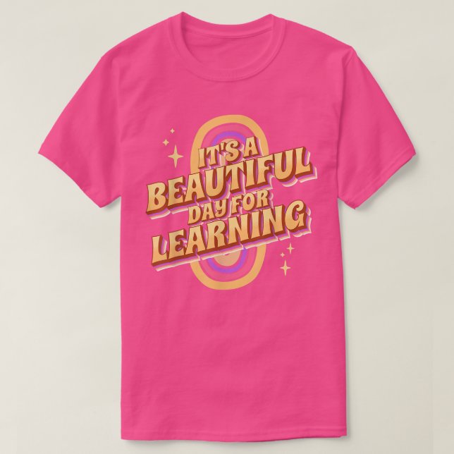 It's a Beautiful Day for Learning Design for Teach T Shirt (Design framsida)