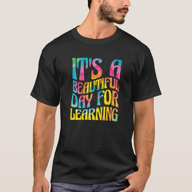 It'S A Beautiful Day For Learning Teacher Students T Shirt (Framsida)