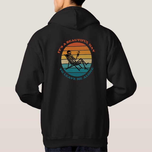 It's A Beautiful Day To Leave Me Alone Retro  Hoodie (Baksida)