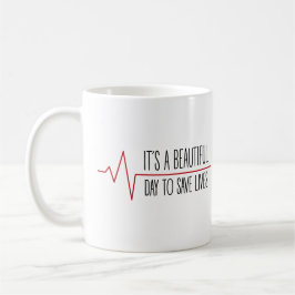 It's a beautiful day to save lives kaffemugg