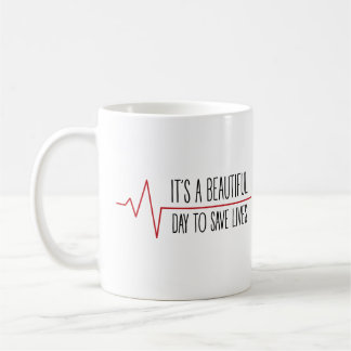 It's a beautiful day to save lives kaffemugg