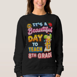 It's A Beautiful Day To Teach 8th Grade Eighth Tea T Shirt