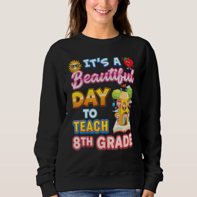It's A Beautiful Day To Teach 8th Grade Eighth Tea T Shirt (Framsida)