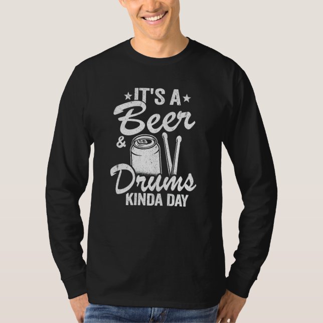 It's A Beer & Drums Kinda Day Percussionist Dad Dr T Shirt (Framsida)