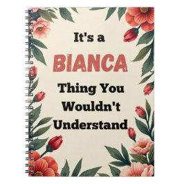 It's a Bianca Thing You Wouldn't Understand Anteckningsbok