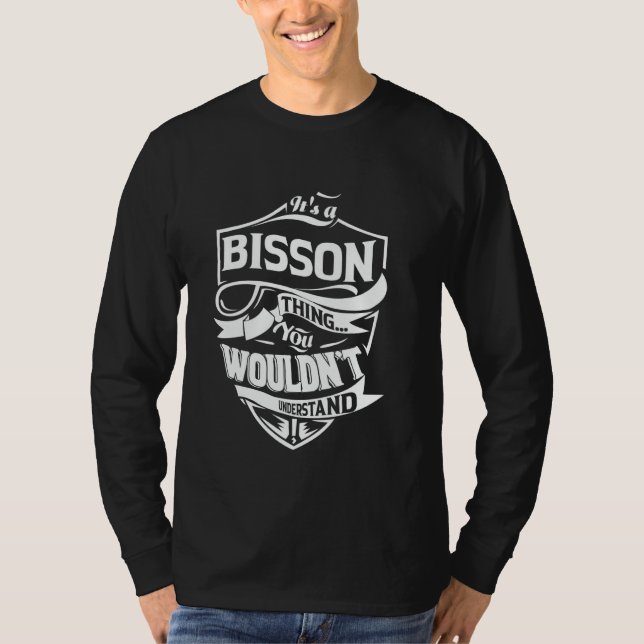 It's a BISSON thing you wouldn't understand Gift T Shirt (Framsida)