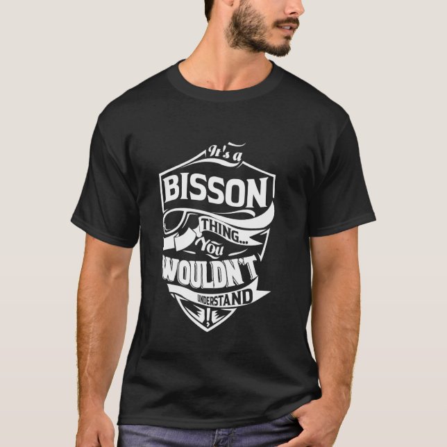 It's a BISSON thing you wouldn't understand Gift T Shirt (Framsida)