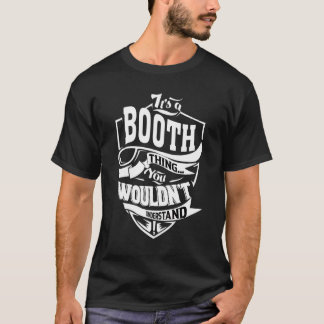 It's A Booth Thing T Shirt