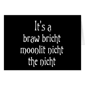 It's a braw bricht moonlit nicht the nicht hälsningskort