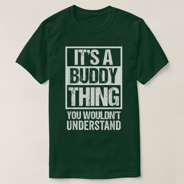Its A Buddy Thing You Wouldnt Understand First Nam T Shirt (Design framsida)