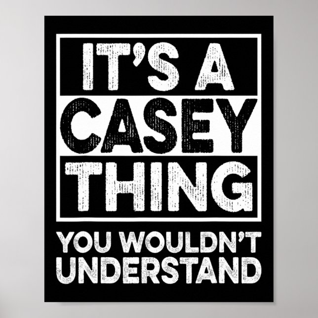 It's A Casey Thing You Wouldn't Understand Casey C Poster (Framsidan)