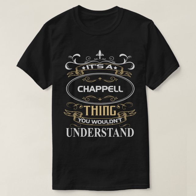 It's A Chappell Thing You Wouldn't Understand T Shirt (Design framsida)