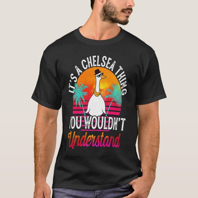 It's A Chelsea Thing You Wouldn't Understand  Chel T Shirt (Framsida)