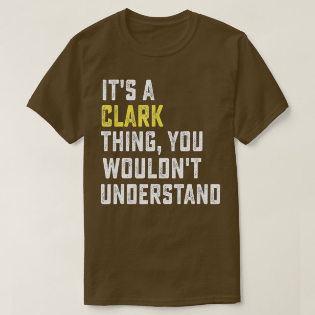 It's a Clark Thing, You Wouldn't Understand Person T Shirt (Design framsida)
