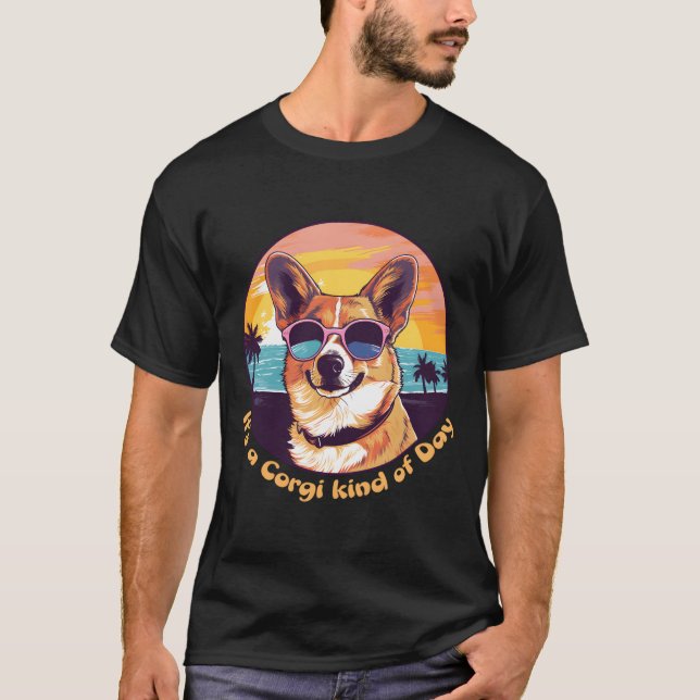It'S A Corgi Kind Of Day T Shirt (Framsida)
