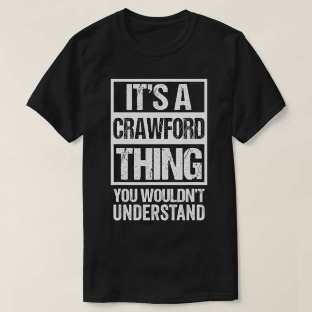 It's A Crawford Thing You Wouldn't Understand  Fam T Shirt (Design framsida)
