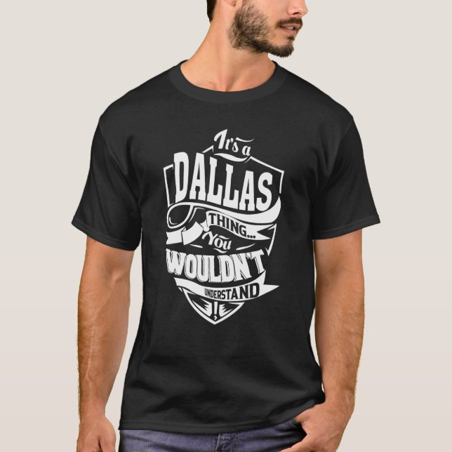 It's a DALLAS Thing T Shirt (Framsida)