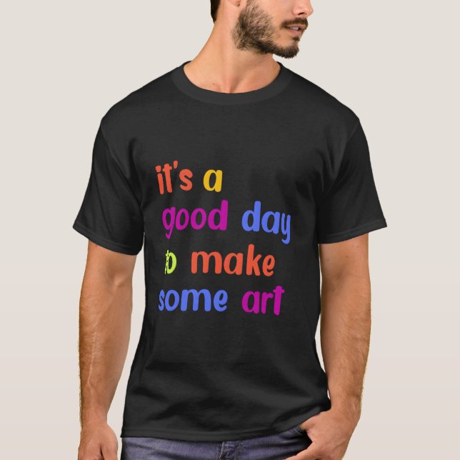 Its A Day To Make Some Painter T Shirt (Framsida)