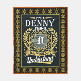 It's A Denny Thing You Couldn't Understand Fleecefilt