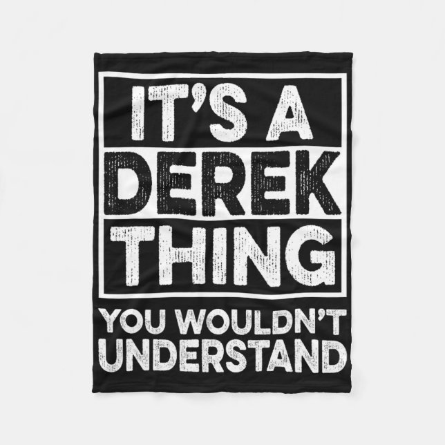 It's A Derek Thing You Wouldn't Understand Derek C Fleecefilt (Framsidan)