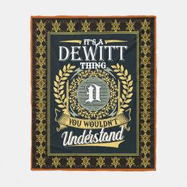 It's A Dewitt Thing You Couldn't Understand Fleecefilt