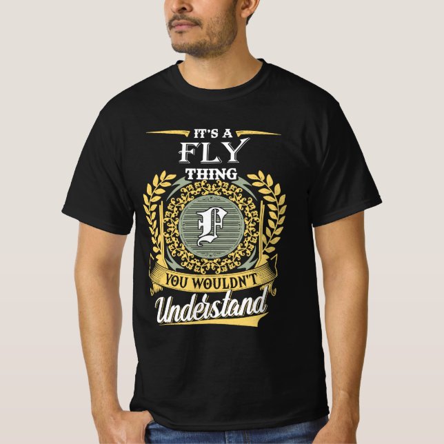 It's A Fly Thing You Couldn't Understand T Shirt (Framsida)