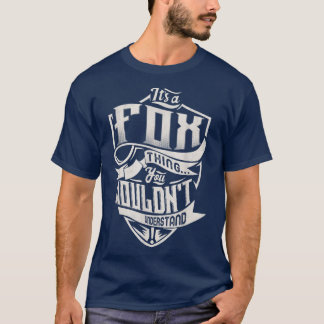 It's A FOX Thing You Wouldn't Understand Classic N T Shirt