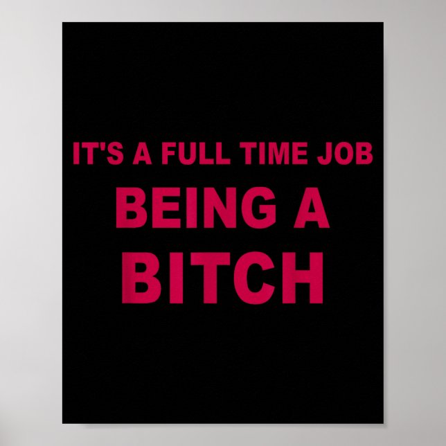 It's A Full Time Job Being A Funny Quotes  Poster (Framsidan)