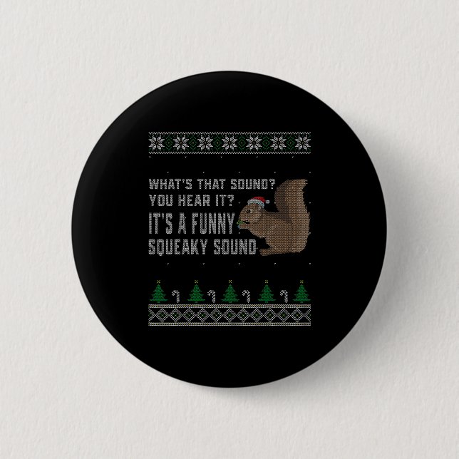 Its A Funny Squeaky Sound Funny Squirrel Christmas Knapp (Framsida)