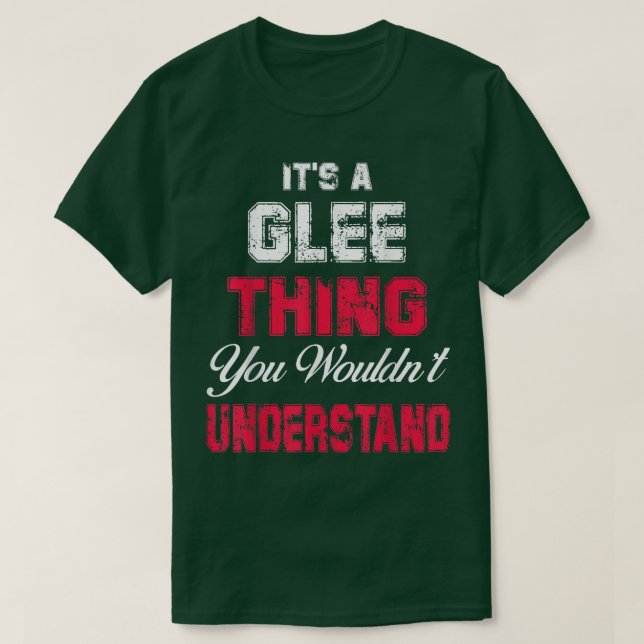 It's a Glee thing you wouldn't understand  T Shirt (Design framsida)