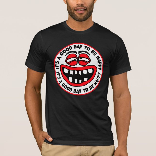 It's a Good Day to be Happy Positive Vibes Quote T Shirt (Framsida)