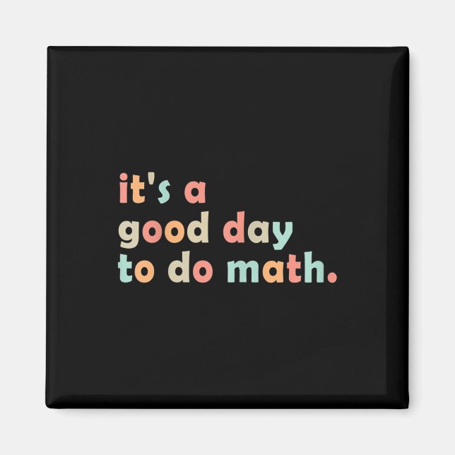 Its A Good Day To Do Math Back To School Math Teac Magnet (Framsidan)