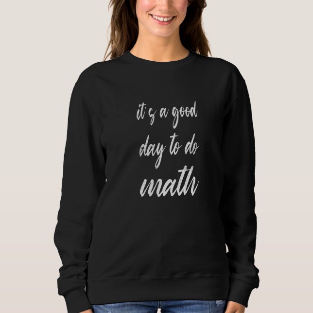 It's A Good Day To Do Math Student Teacher Back To T Shirt (Framsida)