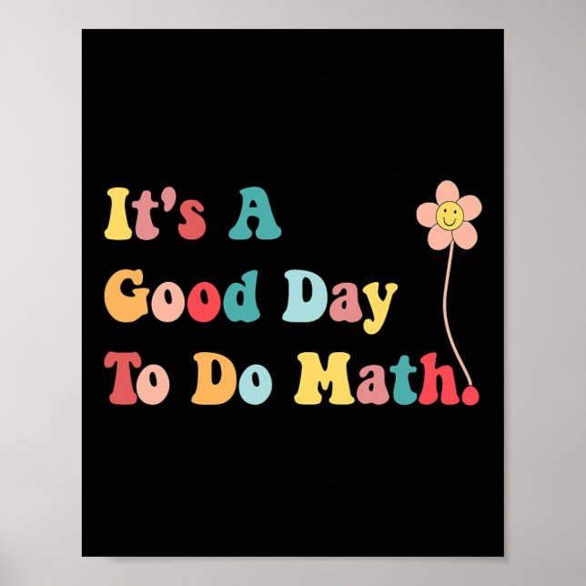 Its A Good Day To Do Math Teachers Women Kids Byck Poster (Framsidan)