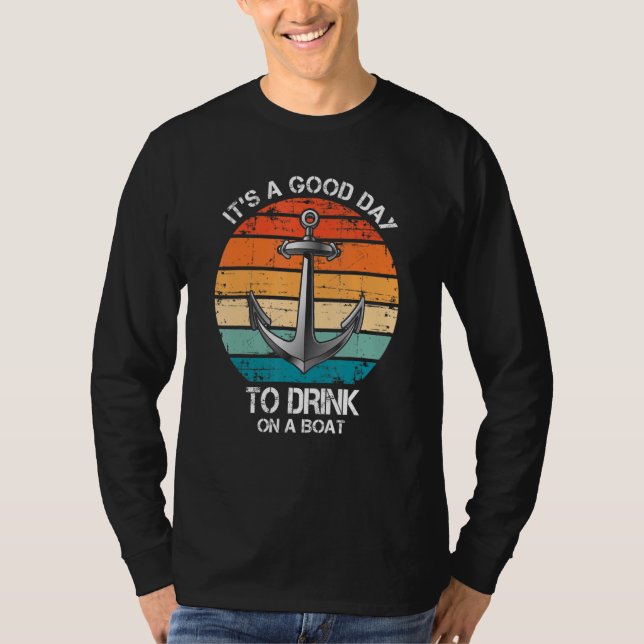It's A Good Day To Drink On A Boat Cruise T Shirt (Framsida)