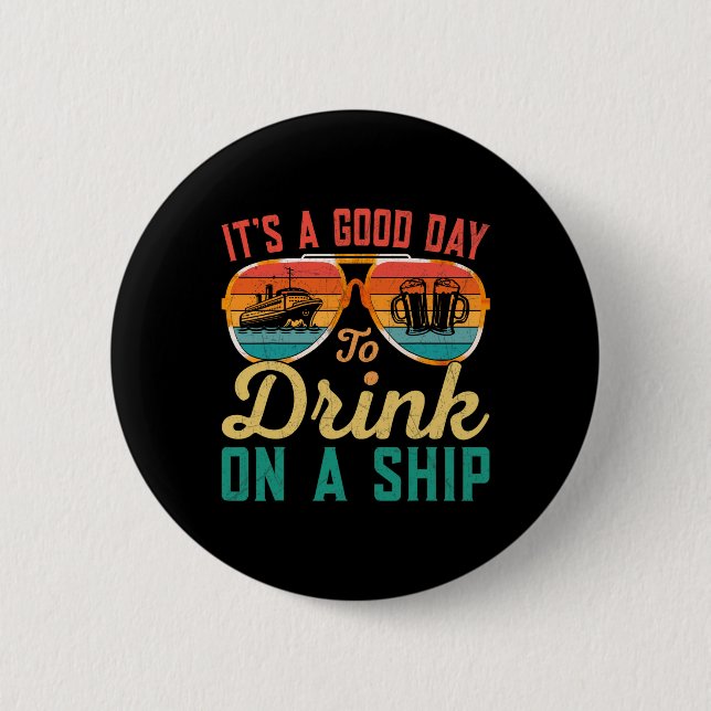 It's A Good Day To Drink On A Ship Cruise Ship Cap Knapp (Framsida)