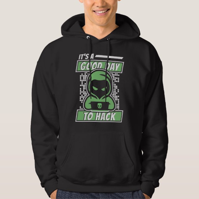 It's A Good Day To Hack White Hat Black Hat Hacker Hoodie (Framsida)