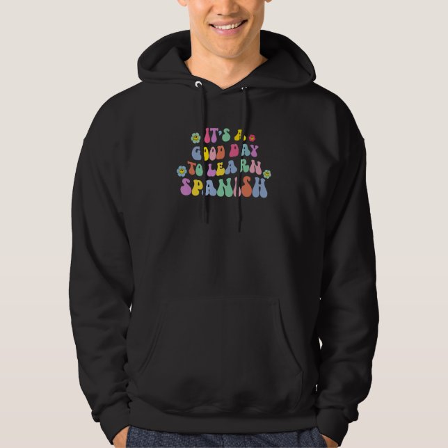 It's A Good Day To Learn Spanish Back To School Hoodie (Framsida)