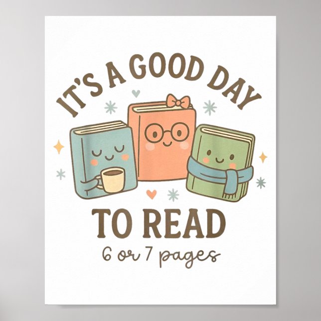 It's A Good Day To Read 6 Or 7 Pages Book Lover  Poster (Framsidan)