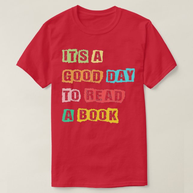 Its A Good Day To Read A Book Funny Bookworm Book  T Shirt (Design framsida)