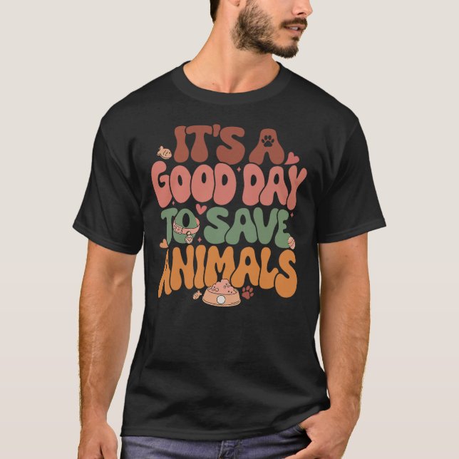 It's A Good Day To Save Animals T Shirt (Framsida)