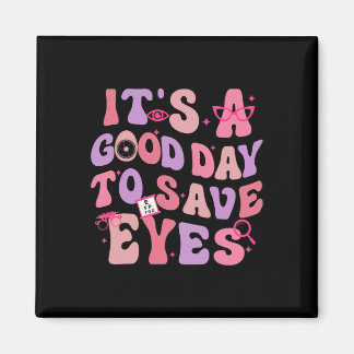 It's A Good Day To Save Eyes Optometrist Eye Dr Va Magnet