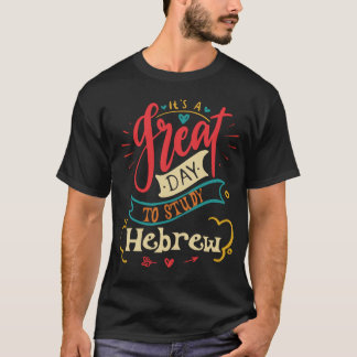 It's A Good Day To Study Hebrew Teacher Student Gi T Shirt
