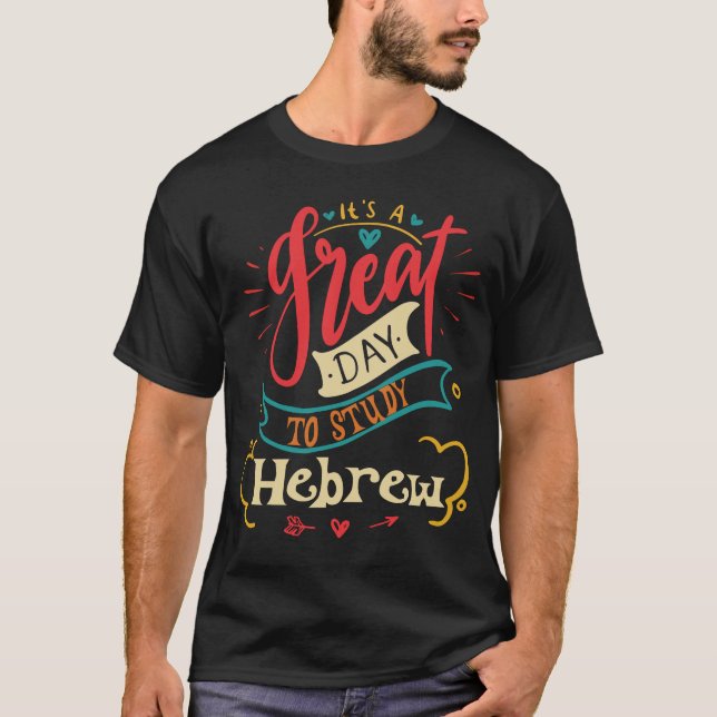It's A Good Day To Study Hebrew Teacher Student Gi T Shirt (Framsida)