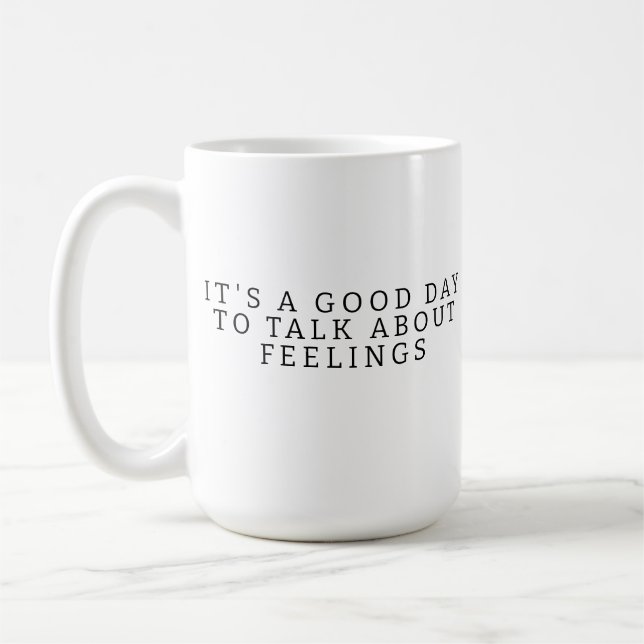 It's A Good Day To Talk About Feelings Mug, School Kaffemugg (Vänster)