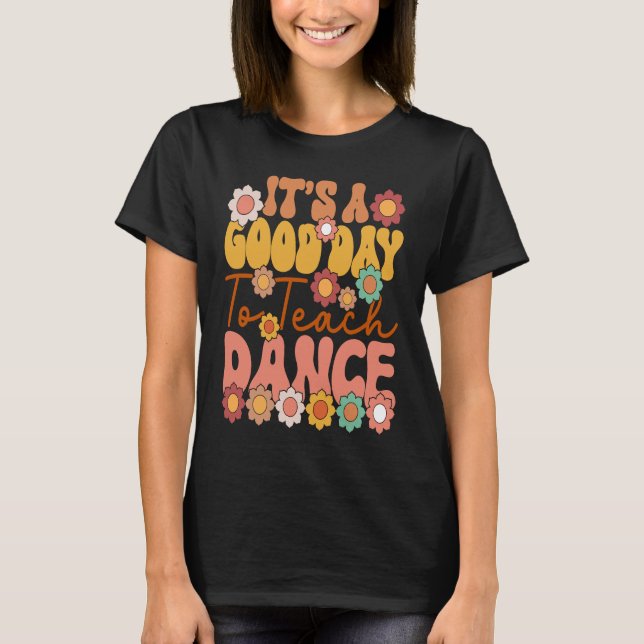 It's A Good Day To Teach Dance Retro  Dance Teache T Shirt (Framsida)