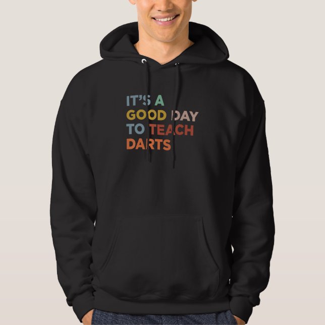 It's A Good Day To Teach Darts Coach Hoodie (Framsida)