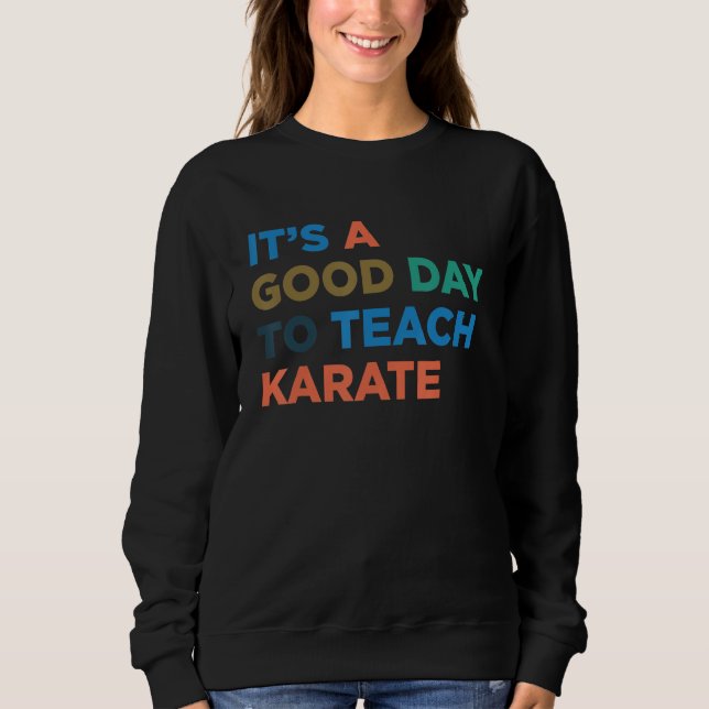 It's A Good Day To Teach Karate Coach T Shirt (Framsida)